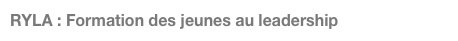 RYLA : Formation des jeunes au leadership