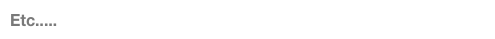 Etc.....